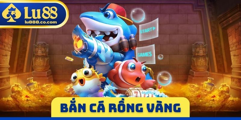 Bắn Cá Rồng Vàng - Săn Boss Tỷ Đô Với Tỷ Lệ Thắng Tới 98%