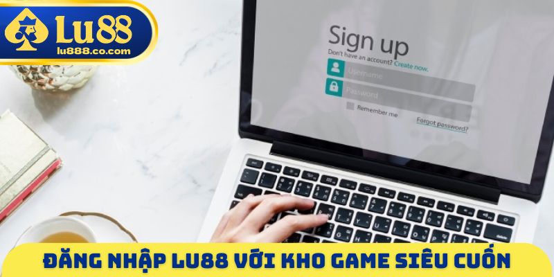 Đăng Nhập Lu88 - Hướng Dẫn Truy Cập Nhanh Và An Toàn 2026