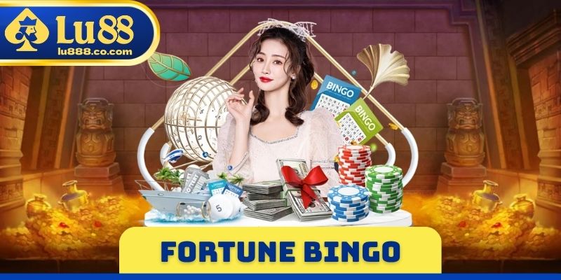 Fortune Bingo LU88 - Điểm Danh Các Quyền Lợi Khác Nhau