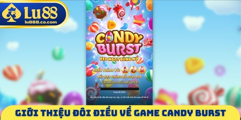 Candy Burst - Game Nổ Hũ Siêu Dễ, Nhân Ngay Jackpot X10000