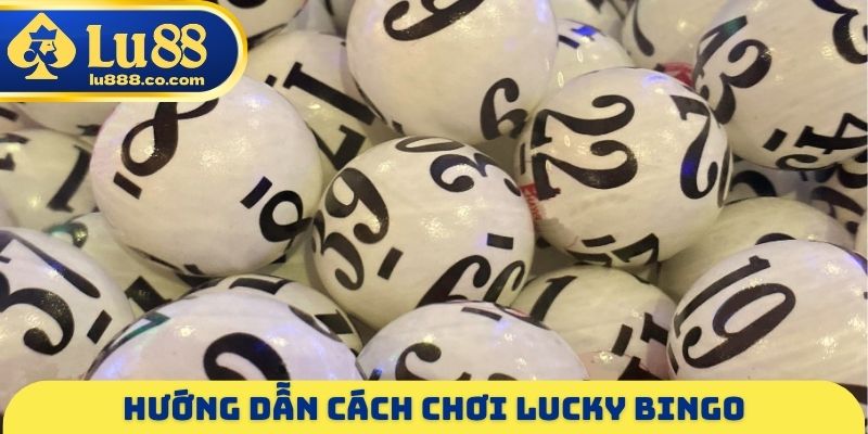 Lucky Bingo LU88 - Tiêu Chí Đánh Giá Vé Cược Tại Nền Tảng