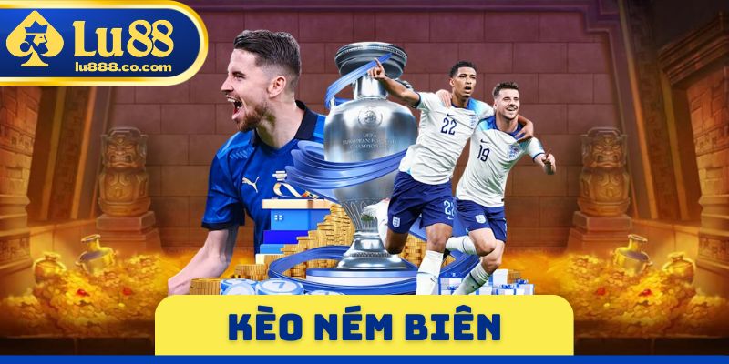 Kèo Ném Biên - Bí Quyết Chọn Đúng Cửa Đặt Hợp Lý 2026