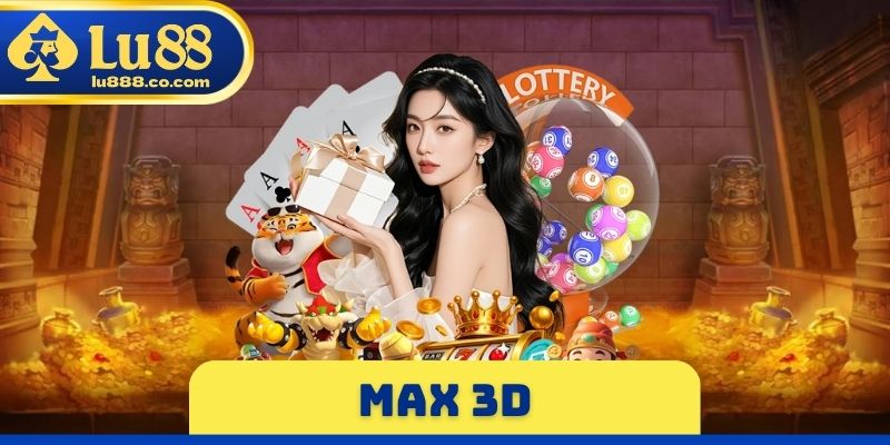 Max 3D LU88 - Đa Dạng Loại Hình Dự Thưởng Hấp Dẫn Khác Nhau
