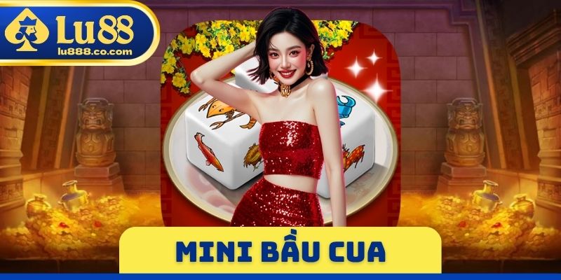 Mini Bầu Cua LU88 - Cửa Cược Tối Ưu Để Trải Nghiệm Mỗi Ngày