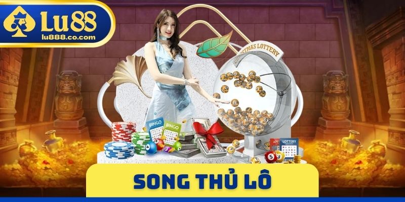 Song Thủ Lô LU88 - Tìm Kiếm Con Số Dự Thưởng Phù Hợp