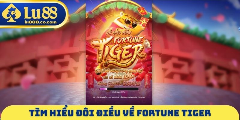 Fortune Tiger - Tựa Game Nổ Hũ Nhận Thưởng Gấp 5.000 Lần